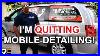 Why_He_S_Quitting_The_Mobile_Detailing_Business_01_tksa